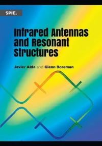 Book Cover for Infrared Antennas and Resonant Structures by Javier Alda, G D Boreman