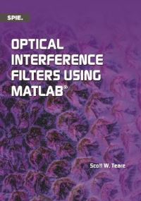 Book Cover for Optical Interference Filters Using Matlab by Scott W Teare