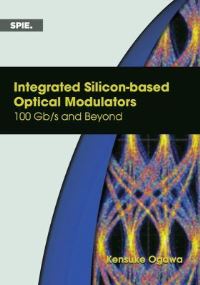 Book Cover for Integrated Silicon-Based Optical Modulators by Kensuke Ogawa