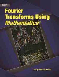 Book Cover for Fourier Transforms Using Mathematica® by Joseph W Goodman