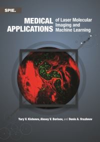 Book Cover for Medical Applications of Laser Molecular Imaging and Machine Learning by Yury V Kistenev, A V Borisov, Denis A Vrazhnov