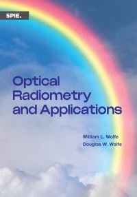 Book Cover for Optical Radiometry and Applications by William L Wolfe, Douglas W Wolfe