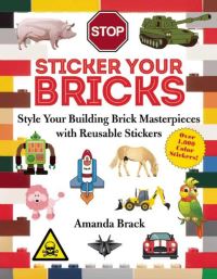 Book Cover for Sticker Your Bricks by Amanda Brack