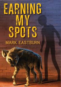 Book Cover for Earning My Spots by Mark Eastburn