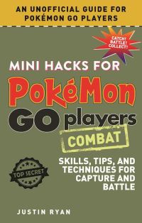 Book Cover for Mini Hacks for Pokémon GO Players: Combat by Justin Ryan
