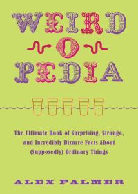 Book Cover for Weird-O-Pedia by Alex Palmer