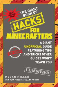 Book Cover for The Giant Book of Hacks for Minecrafters by Megan Miller