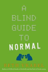 Book Cover for A Blind Guide to Normal by Beth Vrabel