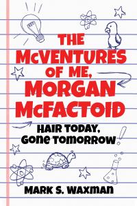 Book Cover for The McVentures of Me, Morgan McFactoid by Mark S Waxman