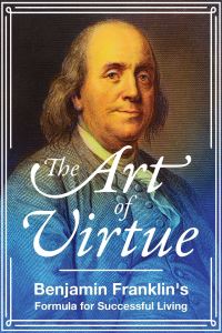 Book Cover for The Art of Virtue by Benjamin Franklin