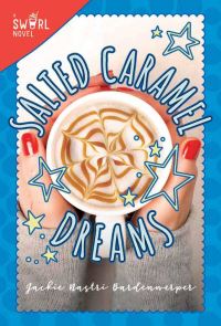 Book Cover for Salted Caramel Dreams by Jackie Nastri Bardenwerper