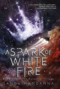 Book Cover for A Spark of White Fire by Sangu Mandanna