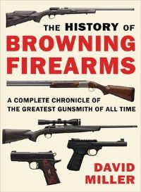 Book Cover for The History of Browning Firearms by David Miller