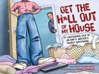 Book Cover for Get the H*ll Out of My House by Alan Katz