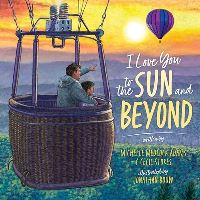 Book Cover for I Love You to the Sun and Beyond by Cecil Stokes, Michelle Medlock Adams