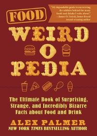 Book Cover for Food Weird-O-Pedia by Alex Palmer