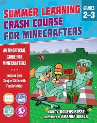Book Cover for Summer Learning Crash Course for Minecrafters: Grades 2-3 by Nancy Rogers Bosse