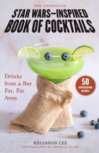 Book Cover for The Unofficial Star Wars-Inspired Book of Cocktails by Rhiannon Lee