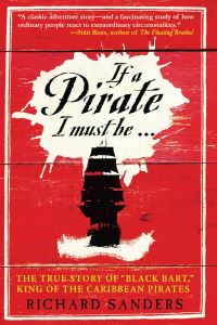 Book Cover for If a Pirate I Must Be by Richard Sanders