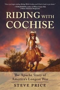 Book Cover for Riding With Cochise by Steve Price