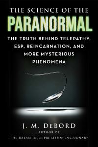 Book Cover for The Science of the Paranormal by J M DeBord