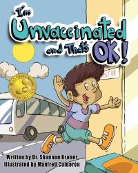 Book Cover for I'm Unvaccinated and That's Ok! by Dr Shannon Kroner