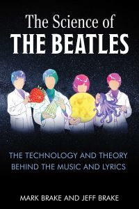 Book Cover for The Science of The Beatles by Mark Brake, Jeff Brake