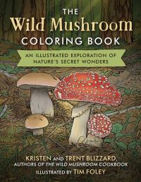 Book Cover for The Wild Mushroom Coloring Book by Kristen Blizzard, Trent Blizzard