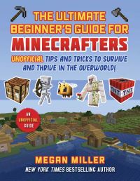 Book Cover for Ultimate Beginner's Guide for Minecrafters by Megan Miller