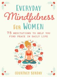 Book Cover for Everyday Mindfulness for Women by Courtney Sunday