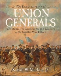 Book Cover for Encyclopedia of Union Generals by Samuel W Mitcham