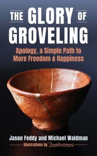 Book Cover for The Glory of Groveling by Jason Feddy, Michael Waldman