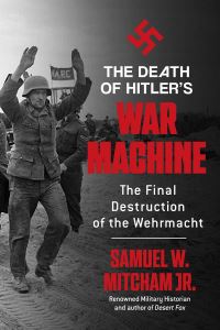 Book Cover for The Death of Hitler's War Machine by Samuel W Mitcham