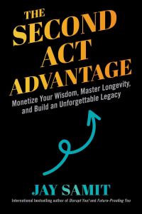 Book Cover for The Second Act Advantage by Jay Samit