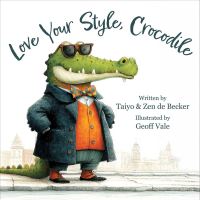 Book Cover for Love Your Style, Crocodile by Taiyo de Becker, Zen de Becker