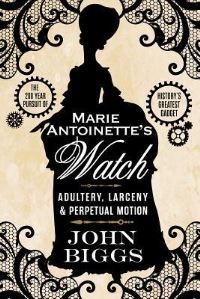 Book Cover for Marie Antoinette's Watch by Jasper Fforde