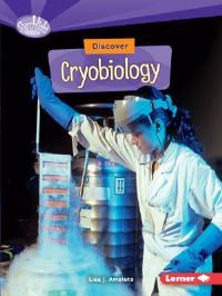 Book Cover for Discover Cryobiology by Lisa J Amstutz