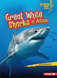 Book Cover for Great White Sharks in Action by Buffy Silverman