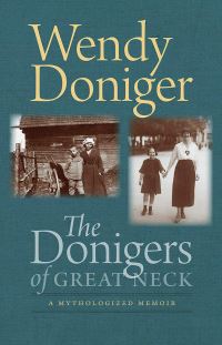 Book Cover for The Donigers of Great Neck – A Mythologized Memoir by Wendy Doniger