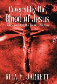 Book Cover for Covered by the Blood of Jesus by Mari C Schuh