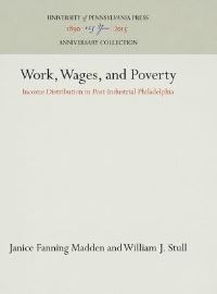 Book Cover for Work, Wages, and Poverty by Janice Fanning Madden, William J Stull
