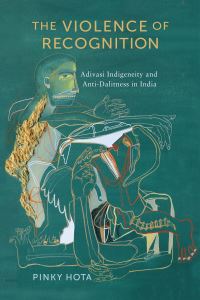 Book Cover for The Violence of Recognition by Pinky Hota