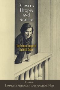 Book Cover for Between Utopia and Realism by Samantha Ashenden, Andreas Hess