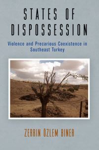 Book Cover for States of Dispossession by Zerrin Özlem Biner