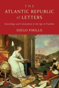 Book Cover for The Atlantic Republic of Letters by Diego Pirillo