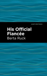 Book Cover for His Official Fiancée by Berta Ruck