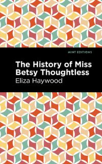 Book Cover for The History of Miss Betsy Thoughtless by Eliza Fowler Haywood