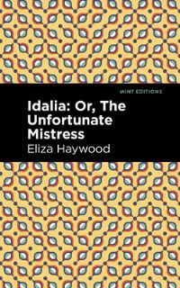 Book Cover for Idalia, or, The Unfortunate Mistress by Eliza Fowler Haywood