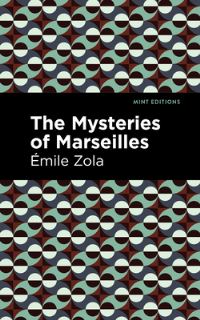 Book Cover for The Mysteries of Marseilles by Émile Zola
