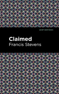 Book Cover for Claimed by Francis Stevens